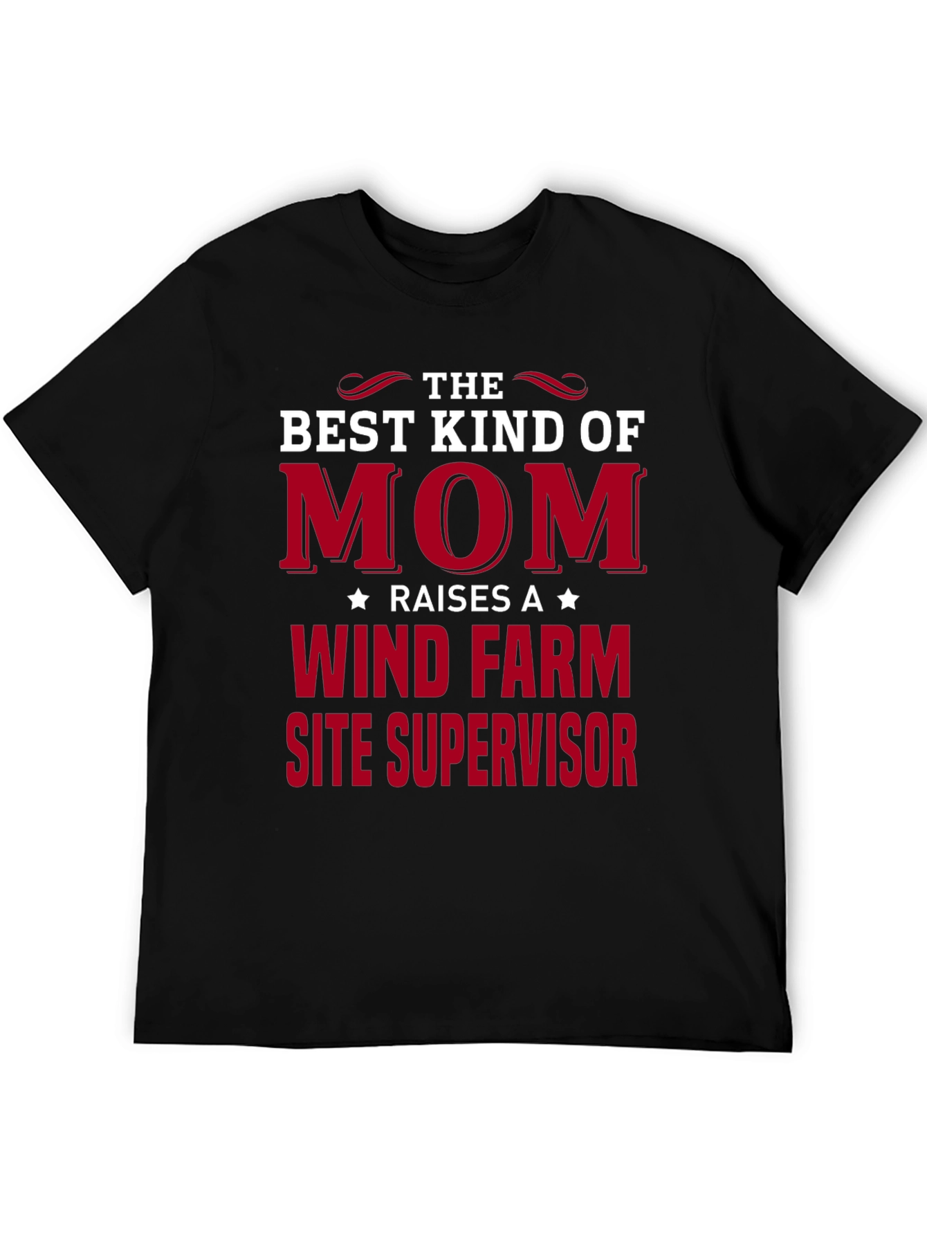 Best Kind of Mom Wind Farm Site Supervisor T-Shirt