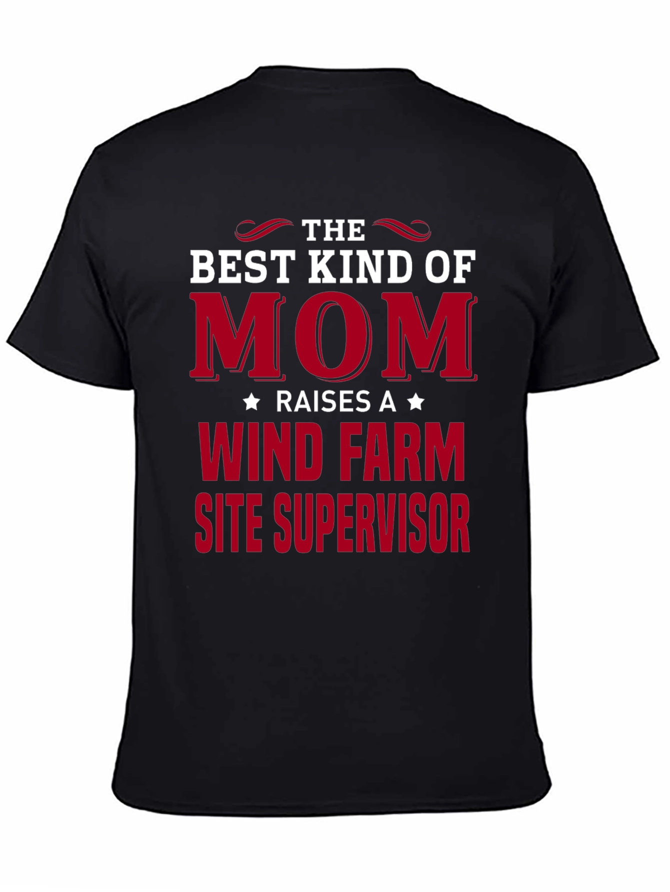 Best Kind of Mom Wind Farm Site Supervisor T-Shirt