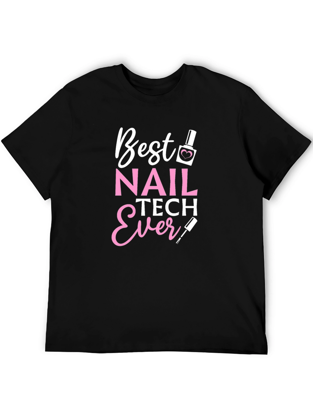 Best Nail Tech Ever Black T-Shirt