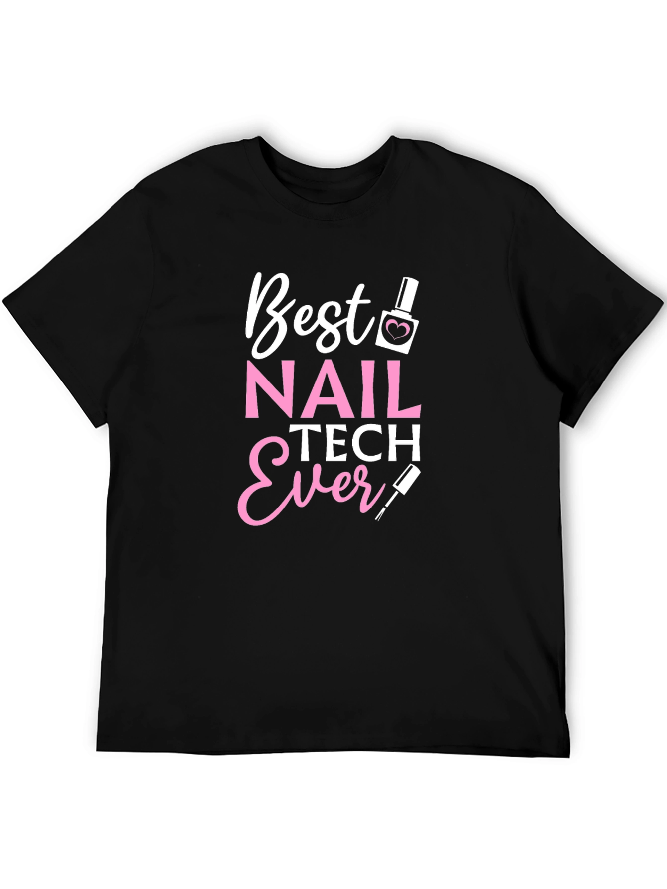 Best Nail Tech Ever Black T-Shirt