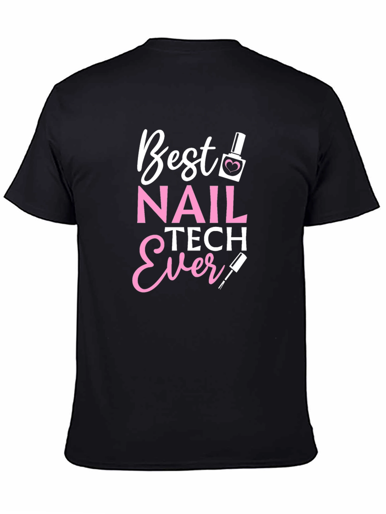 Best Nail Tech Ever Black T-Shirt