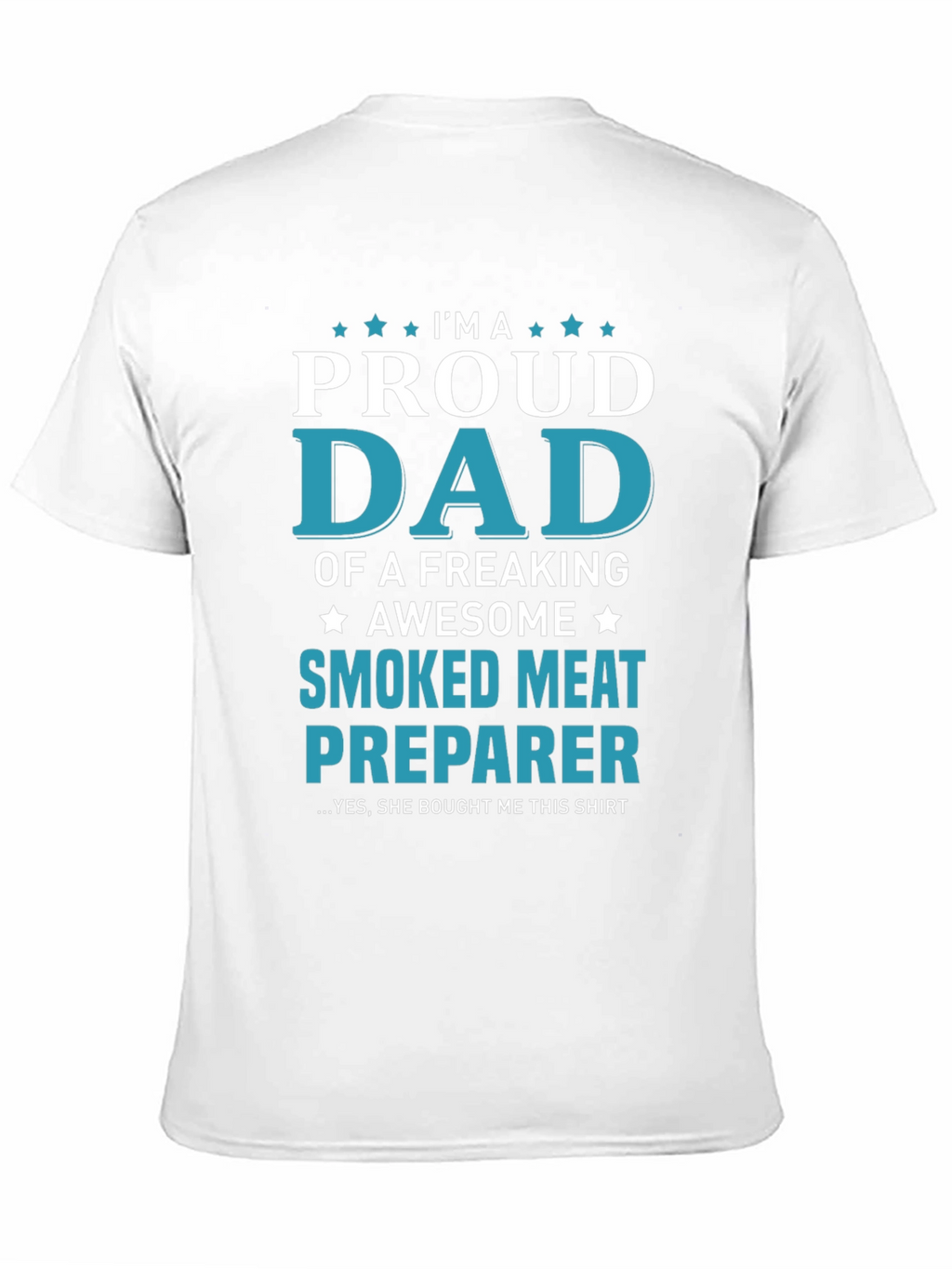 Proud Dad Smoked Meat Preparer T-Shirt