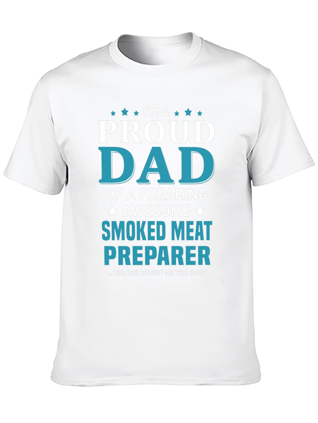 Proud Dad Smoked Meat Preparer T-Shirt