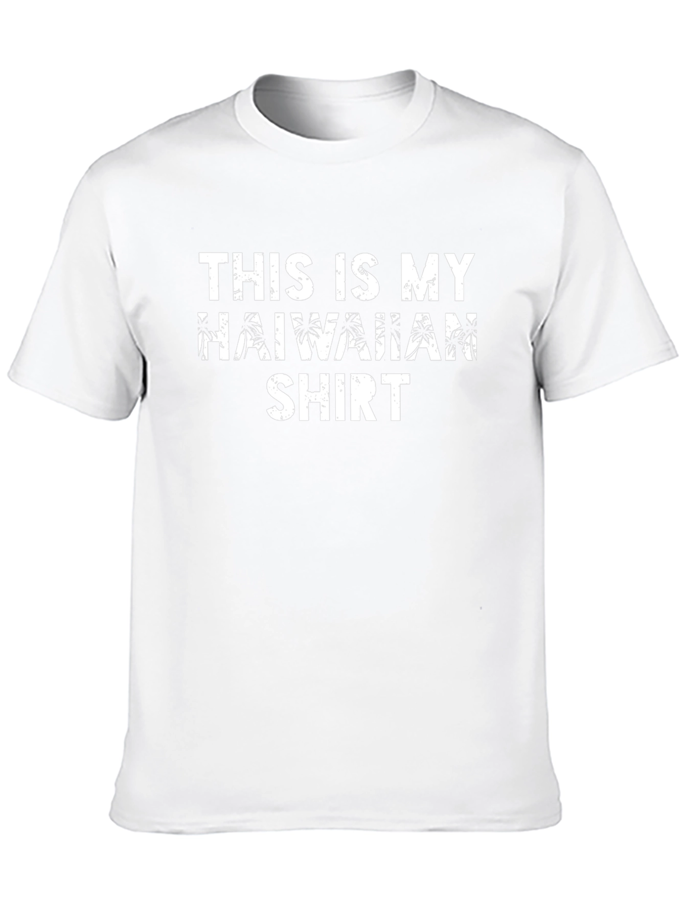 This is My Hawaiian Shirt - Novelty Graphic Tee