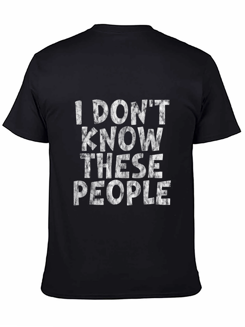 I Dont Know These People Graphic T-Shirt