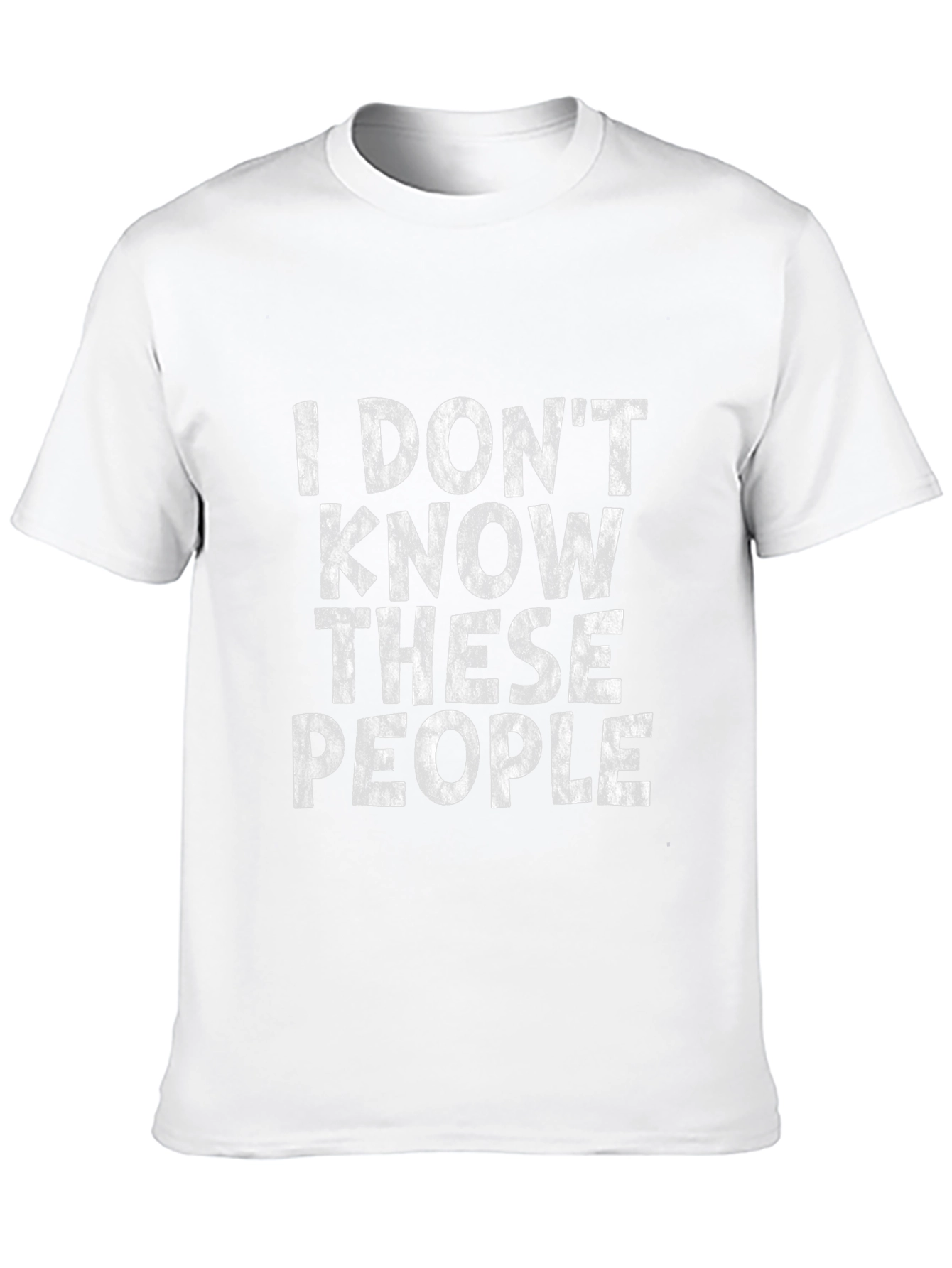 I Dont Know These People Graphic T-Shirt