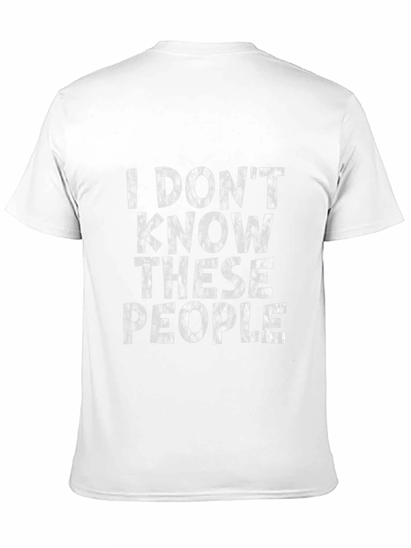 I Dont Know These People Graphic T-Shirt