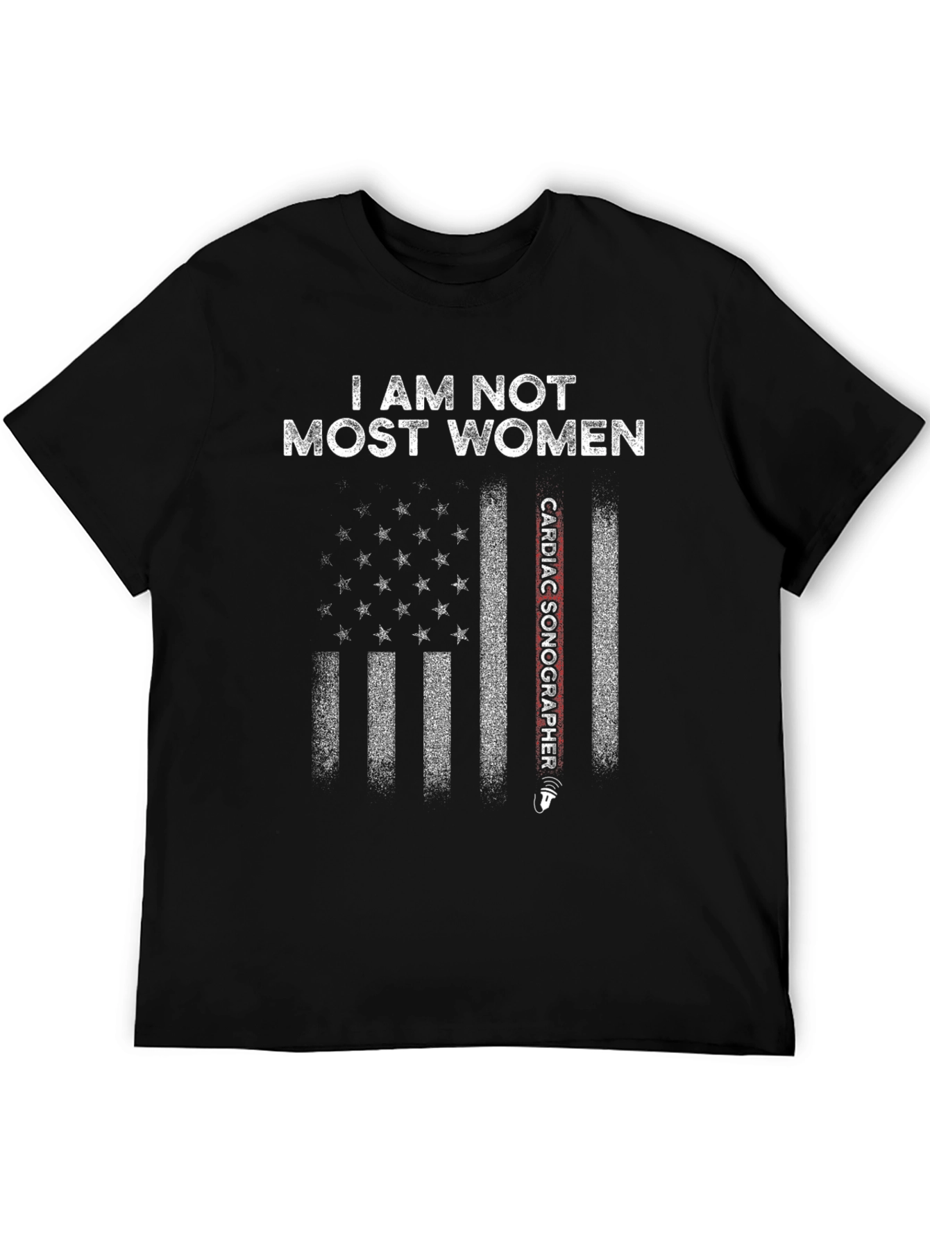 I am not most Women Cardiac Sonographer T-Shirt