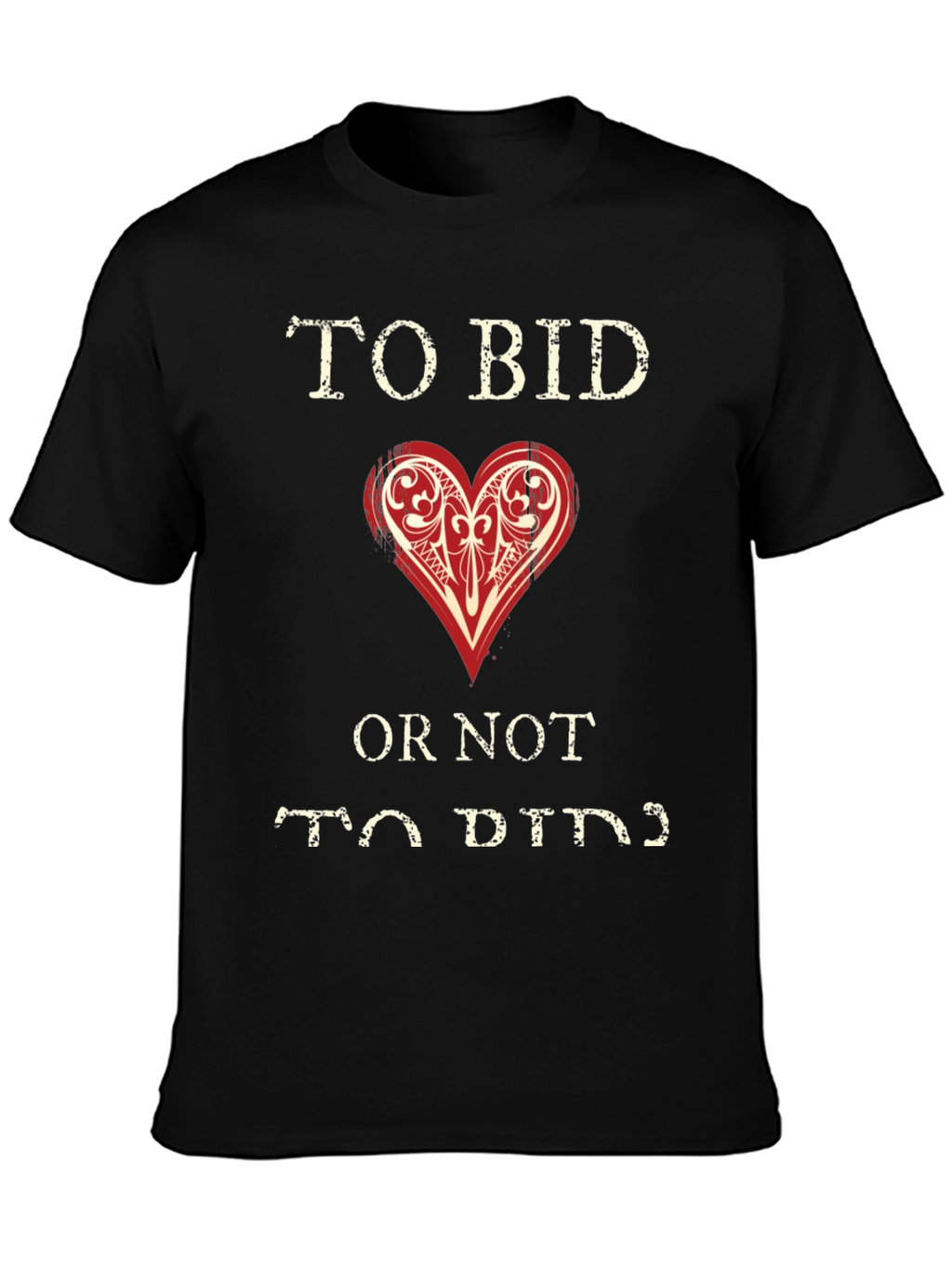 To Bid Or Not To Bid T-Shirt