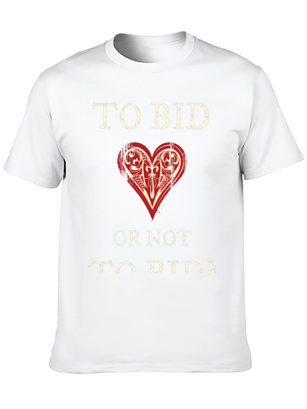 To Bid Or Not To Bid T-Shirt