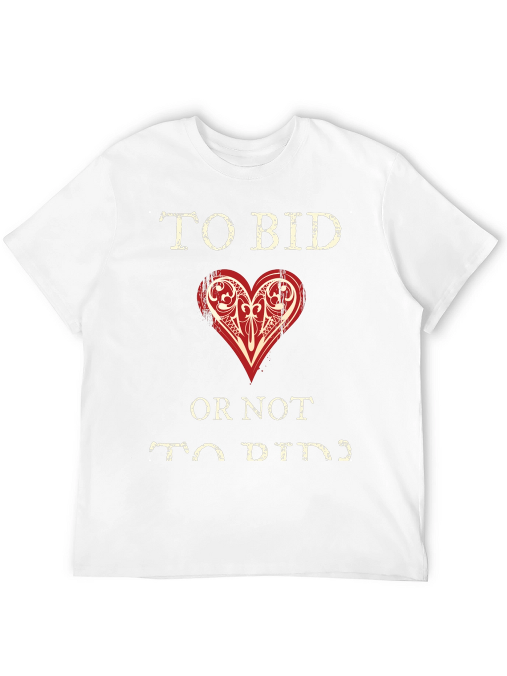 To Bid Or Not To Bid T-Shirt