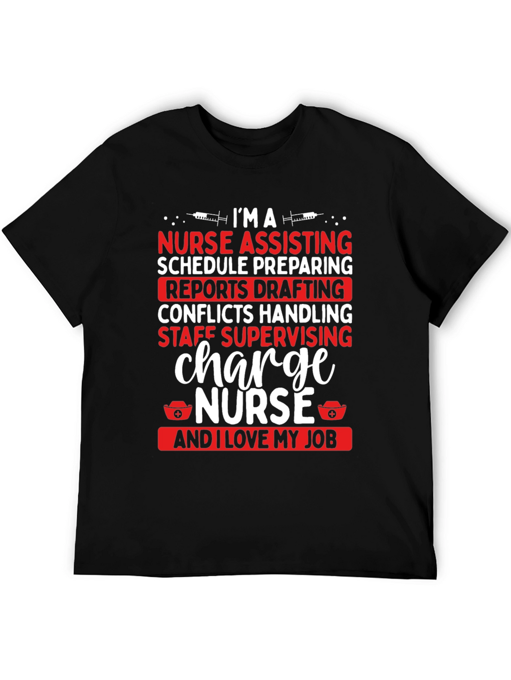 Charge Nurse T-Shirt - I Love My Job Tee
