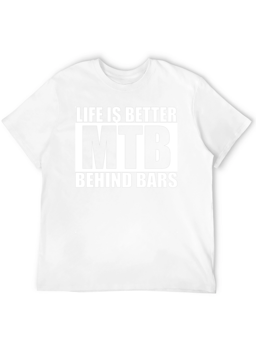 Life is Better MTB Behind Bars T-Shirt