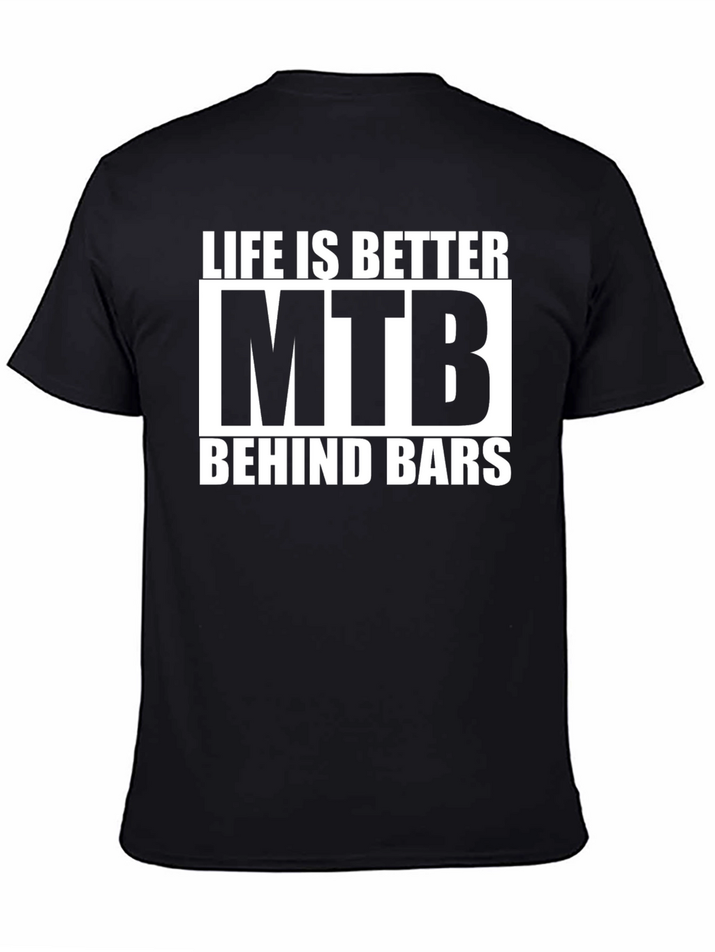 Life is Better MTB Behind Bars T-Shirt