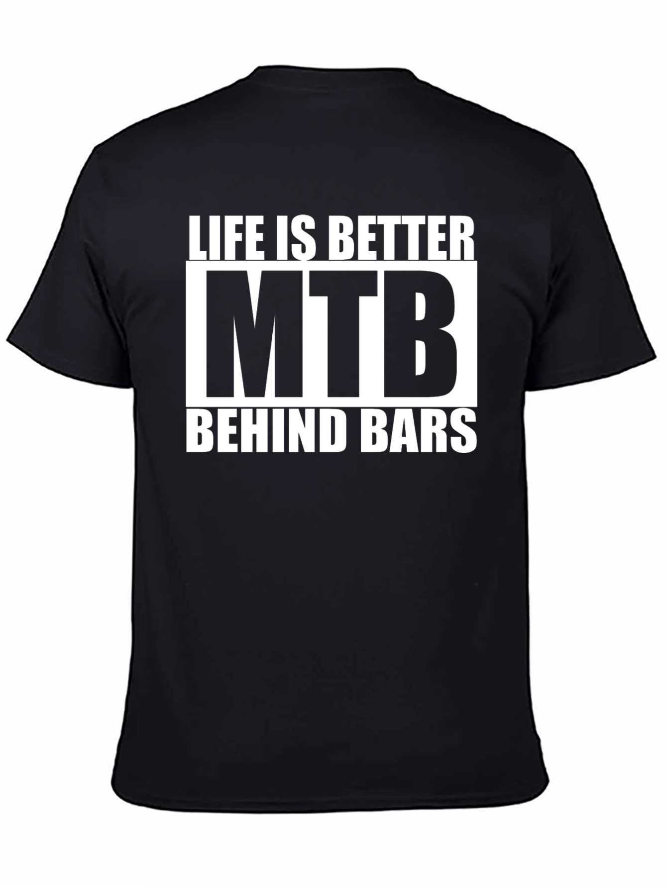 Life is Better MTB Behind Bars T-Shirt