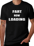 Fart Now Loading Funny Graphic T-Shirt