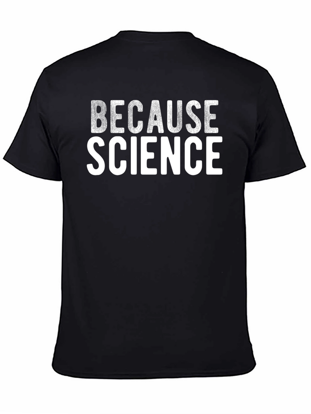 Because Science T-Shirt - Funny Geeky Tee