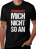 Weihnachte Mich Nicht So An Graphic T-Shirt