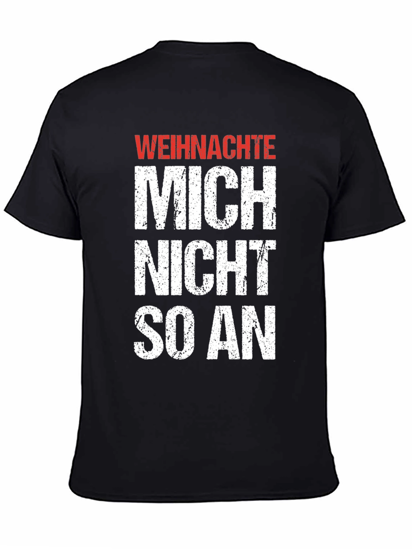 Weihnachte Mich Nicht So An Graphic T-Shirt