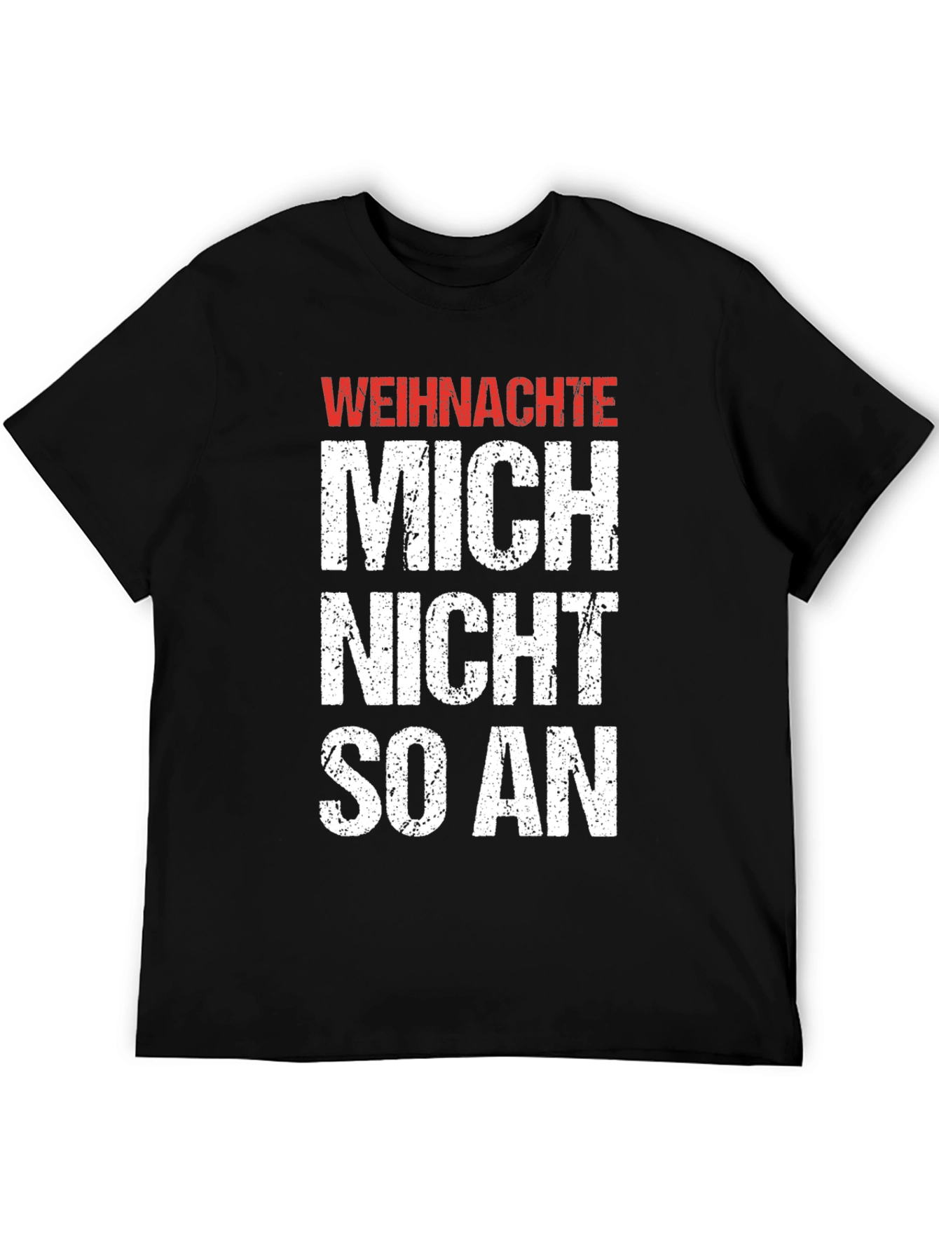 Weihnachte Mich Nicht So An Graphic T-Shirt