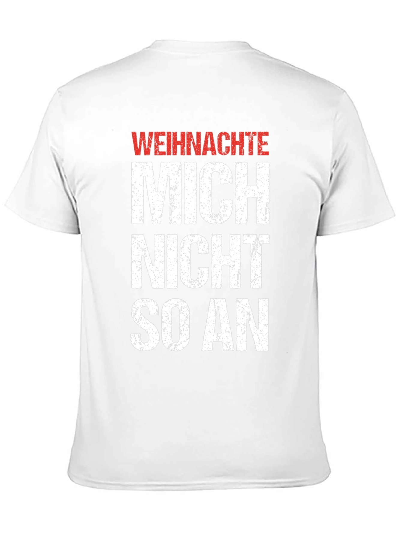 Weihnachte Mich Nicht So An Graphic T-Shirt