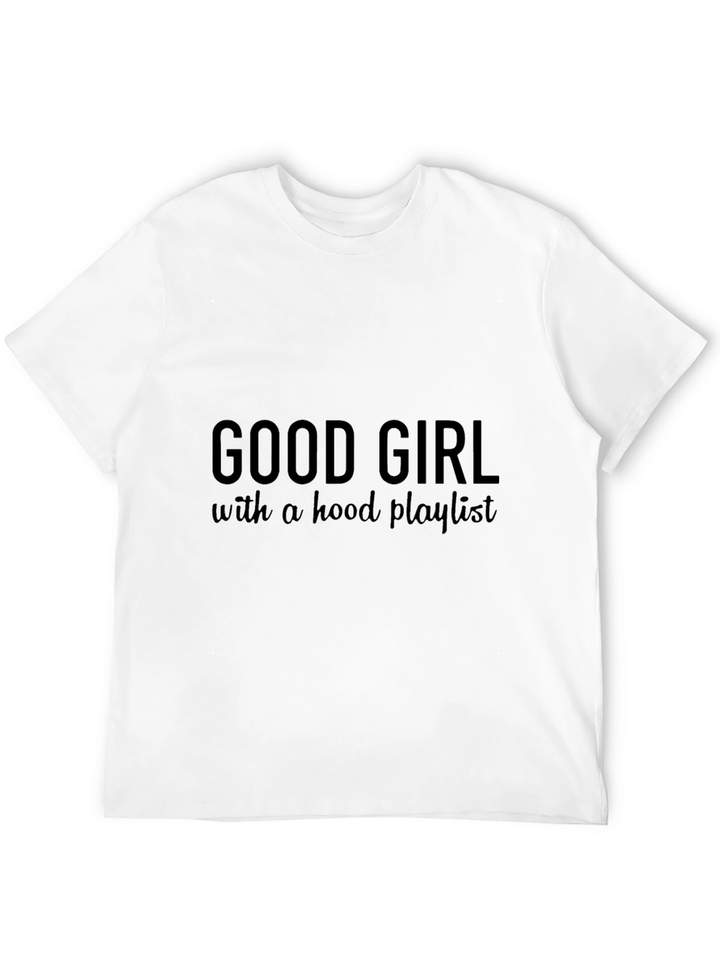 Good Girl Hood Playlist Black T-Shirt