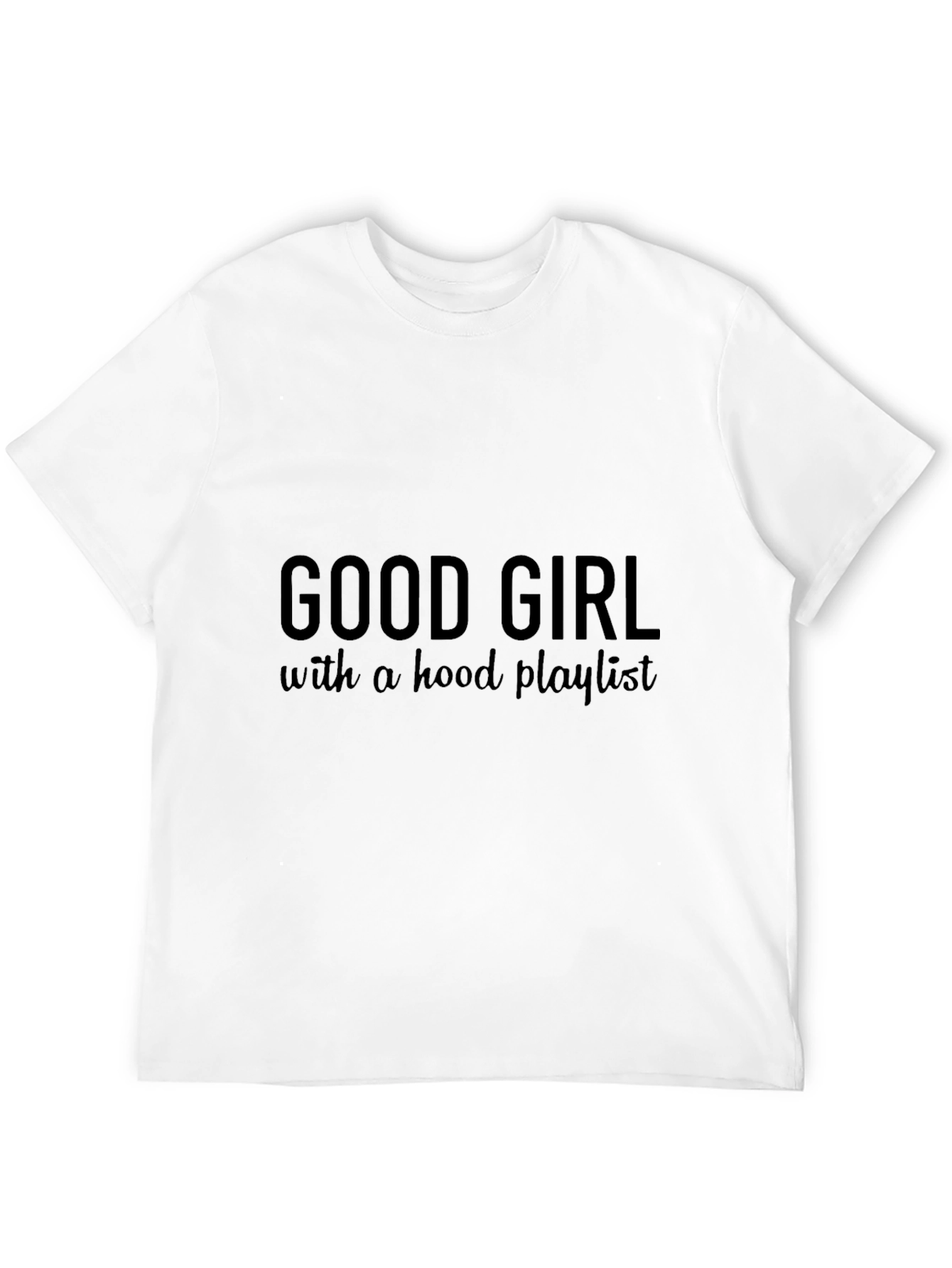 Good Girl Hood Playlist Black T-Shirt