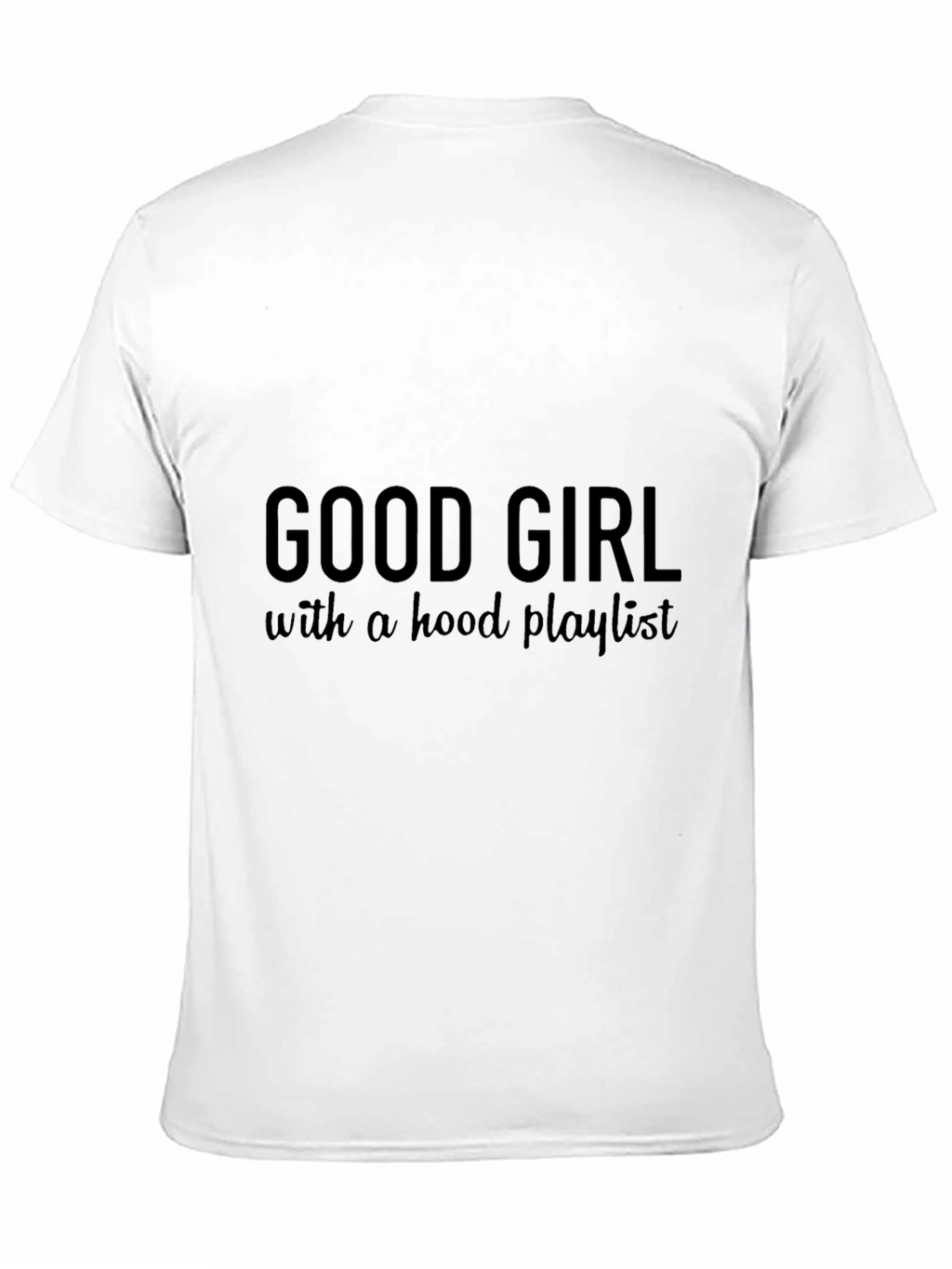 Good Girl Hood Playlist Black T-Shirt
