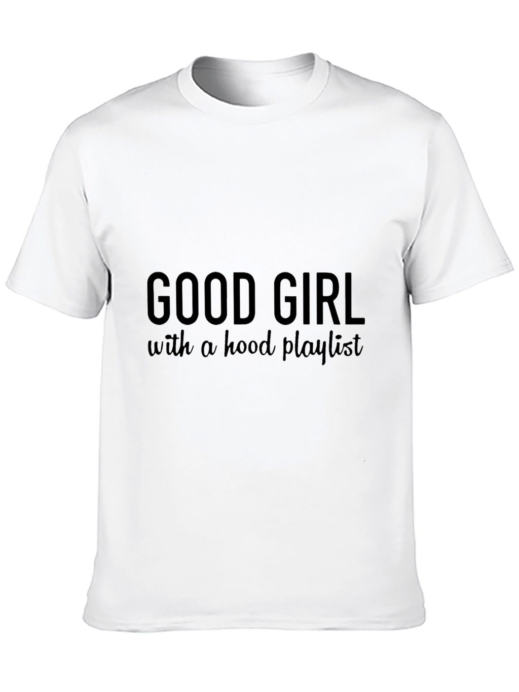 Good Girl Hood Playlist Black T-Shirt