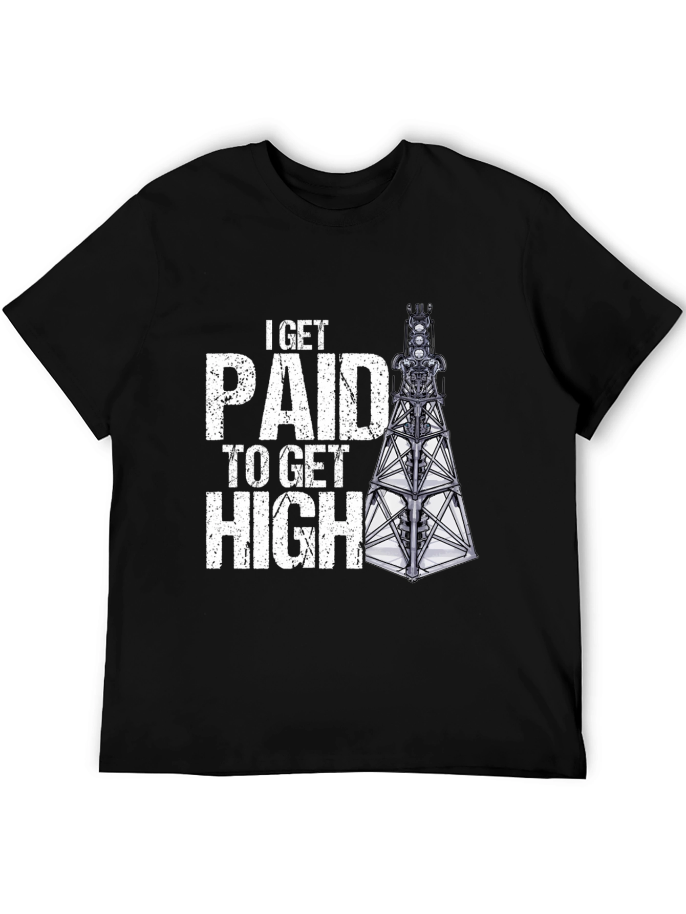 I Get Paid to Get High Oil Rig T-Shirt