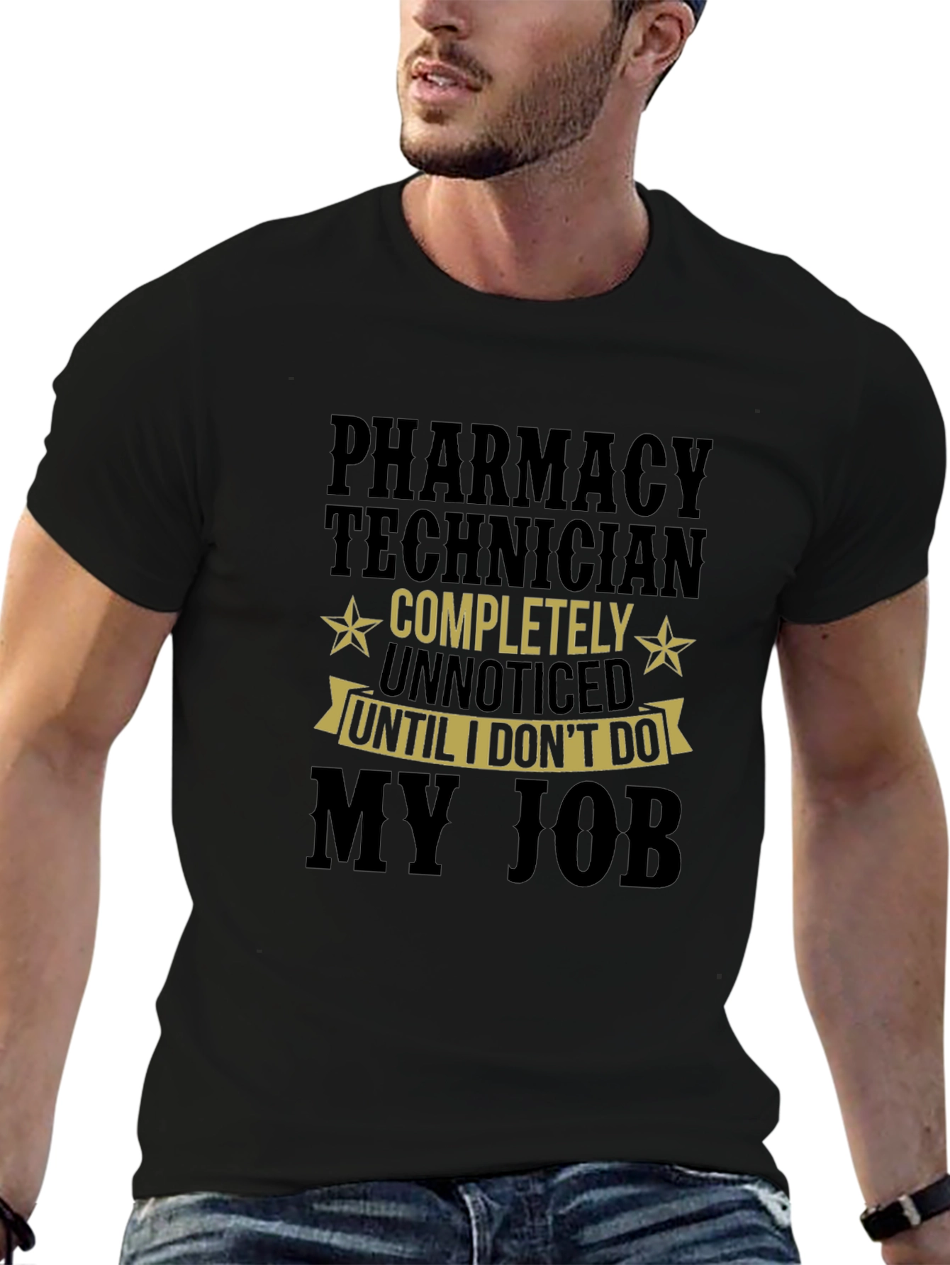 Pharmacy Technician T-Shirt - Unnoticed Until I Dont Do My Job