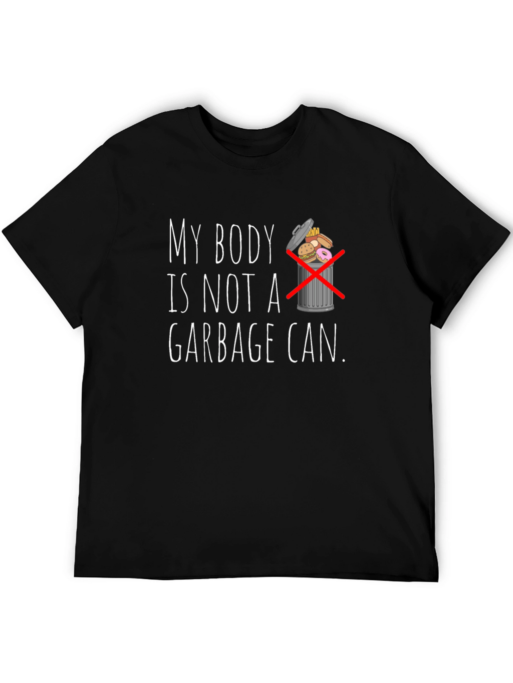 My Body Is Not A Garbage Can Graphic Tee