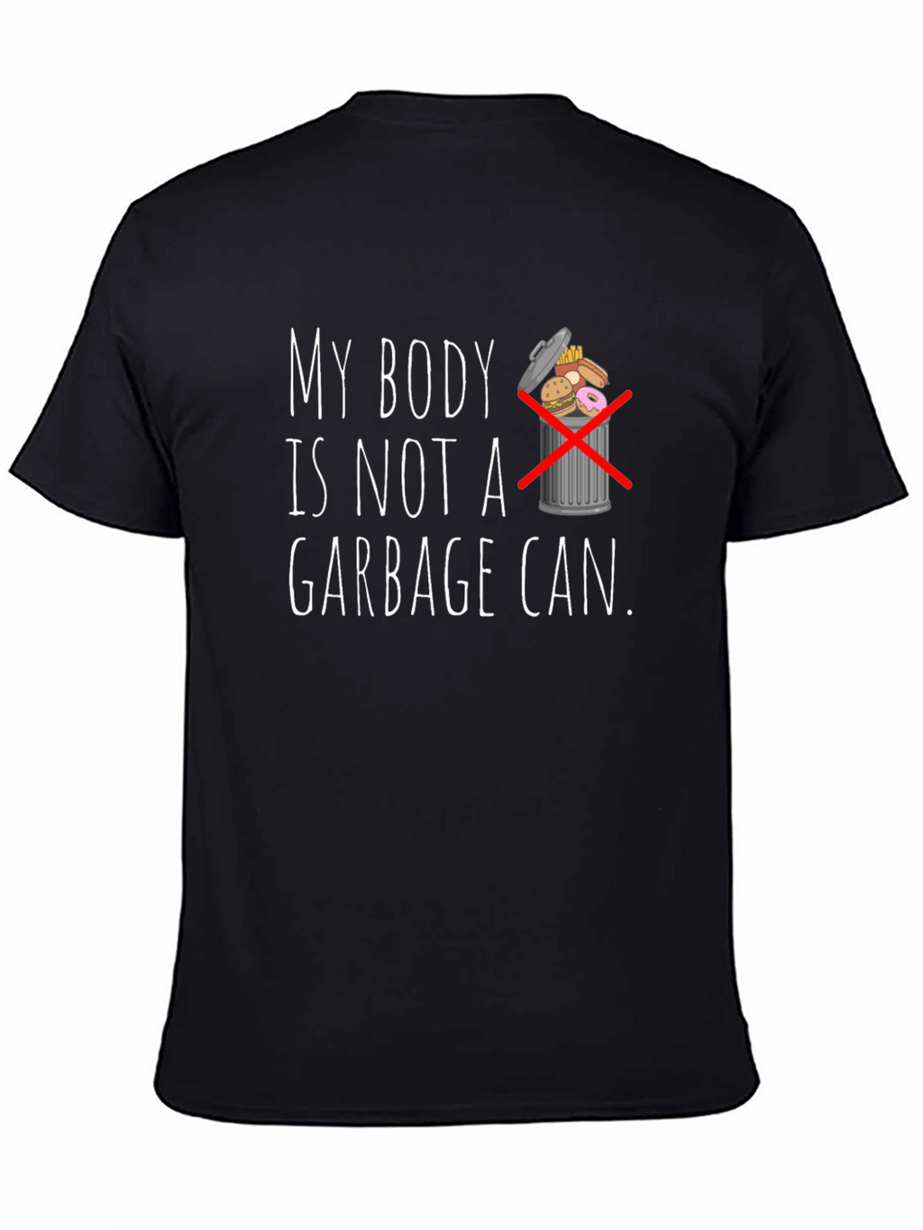 My Body Is Not A Garbage Can Graphic Tee