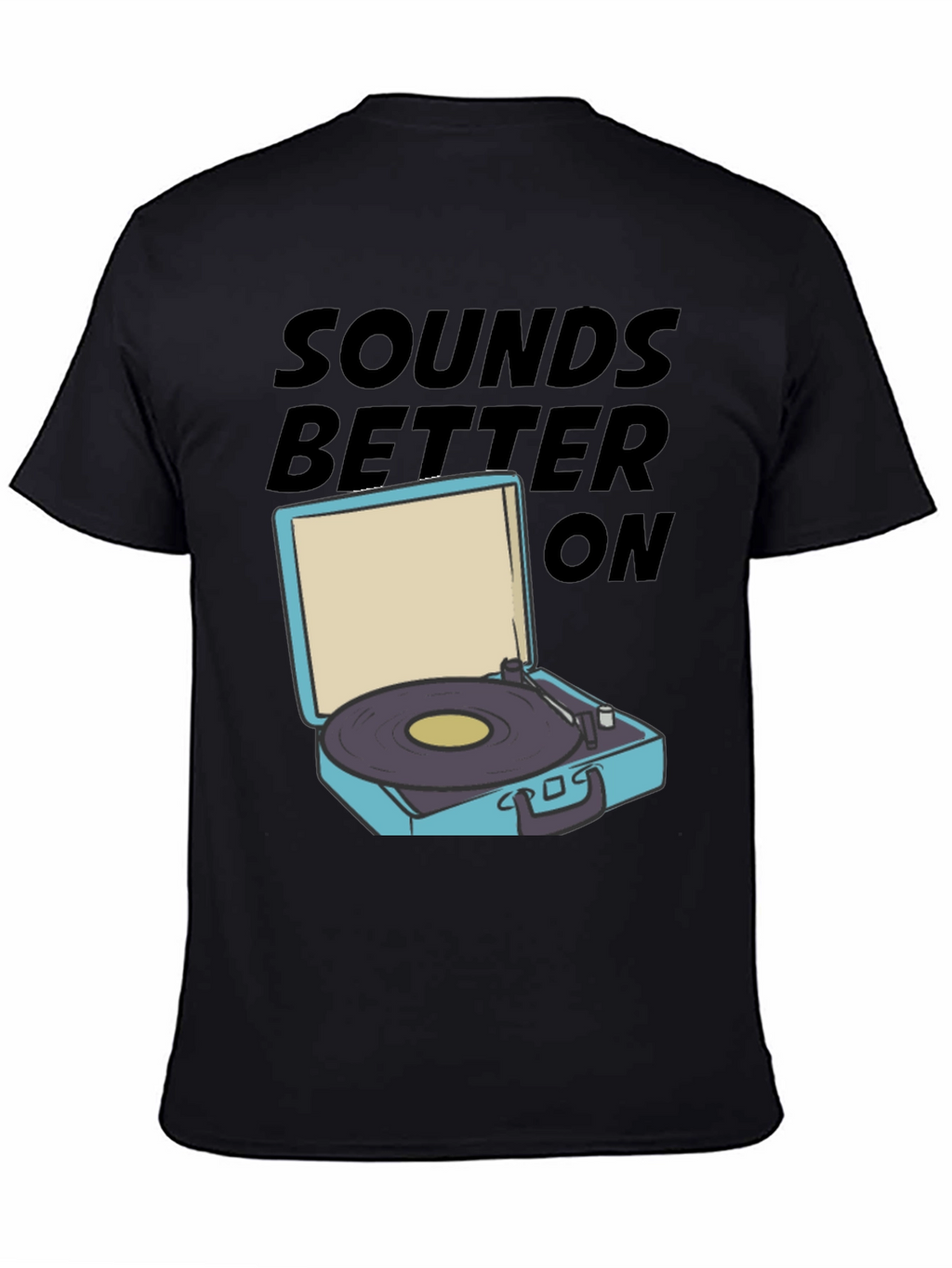 Sounds Better On T-Shirt
