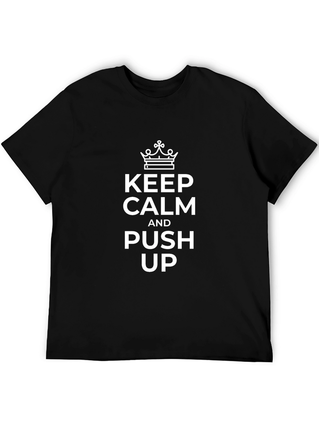 Keep Calm and Push Up T-Shirt - Black