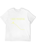 I Have Potential Physics Humor Graphic T-Shirt