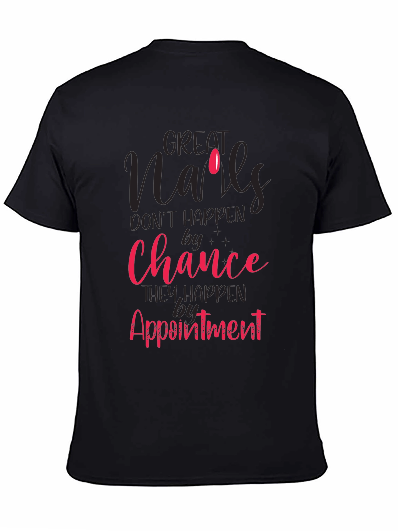 Great Nails Appointment T-Shirt