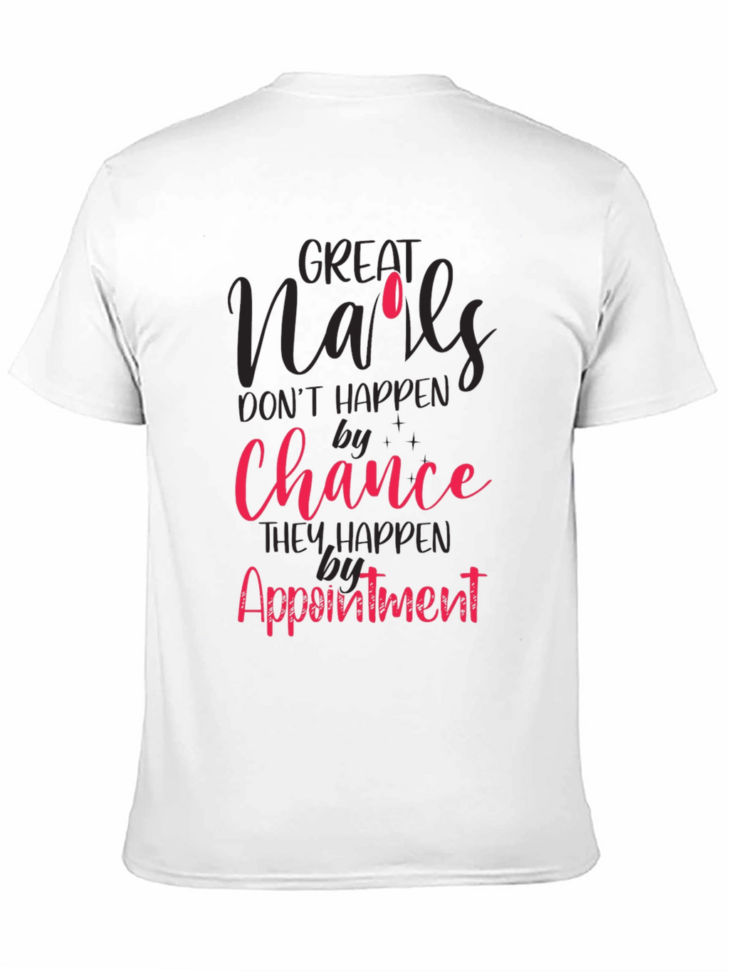 Great Nails Appointment T-Shirt