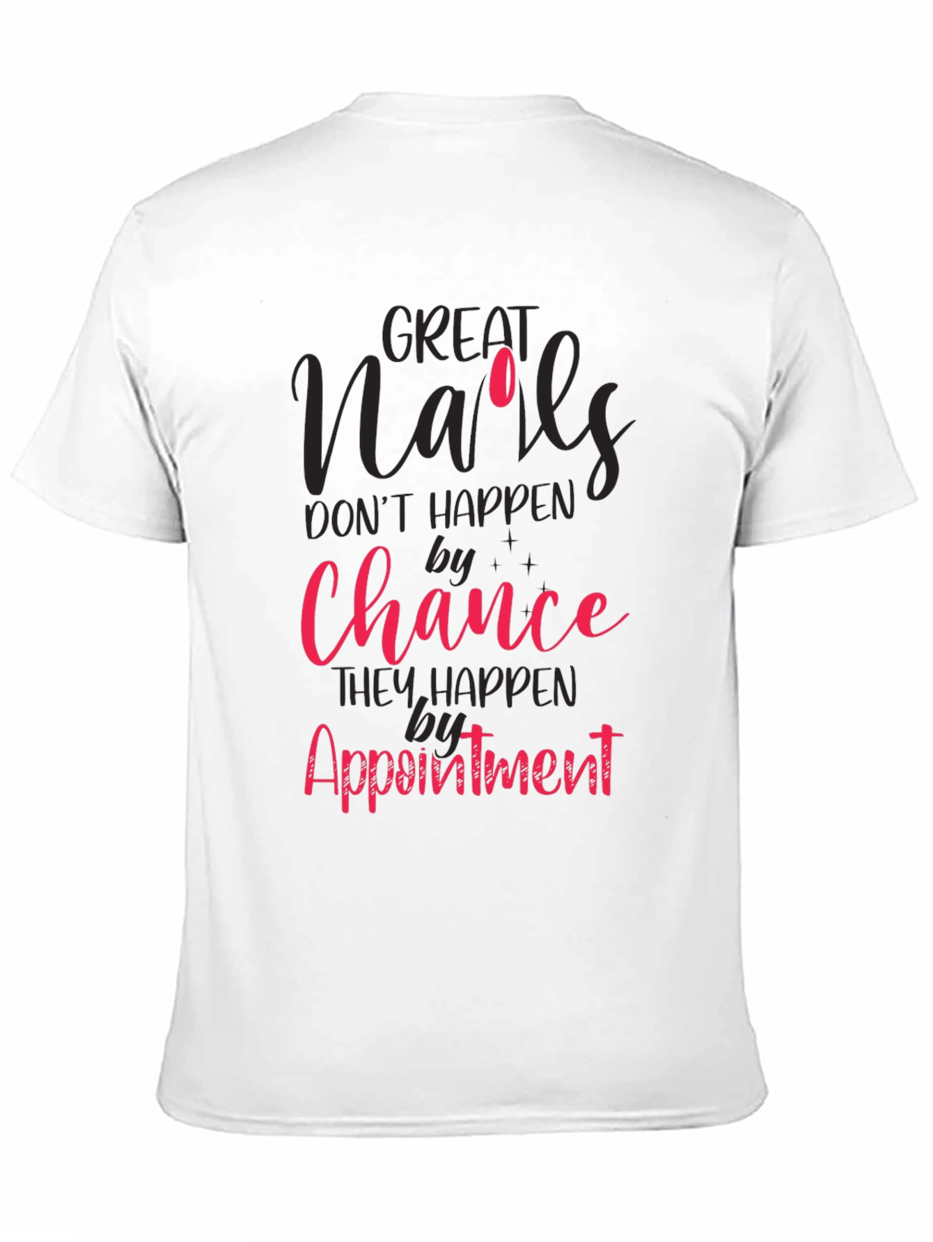 Great Nails Appointment T-Shirt