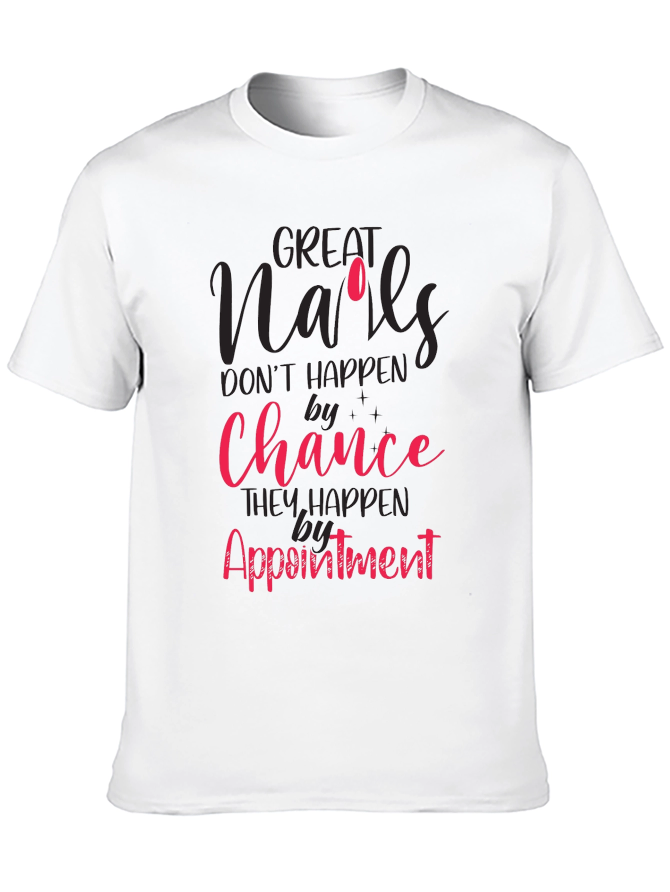 Great Nails Appointment T-Shirt