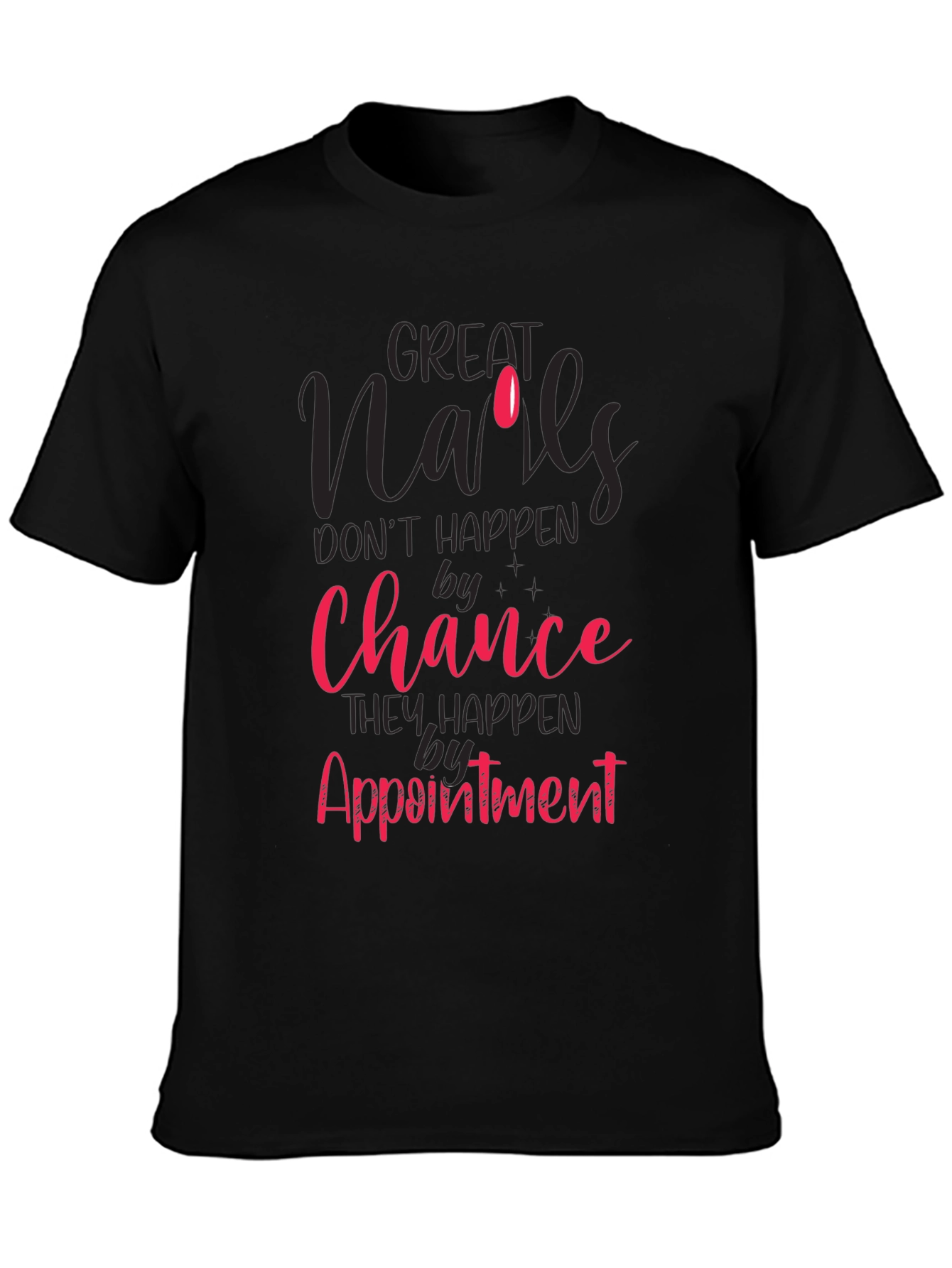 Great Nails Appointment T-Shirt