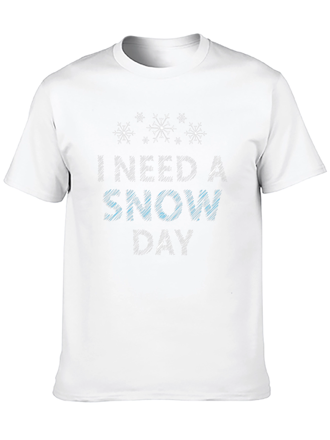 I Need A Snow Day T-Shirt - Winter Holiday Tee