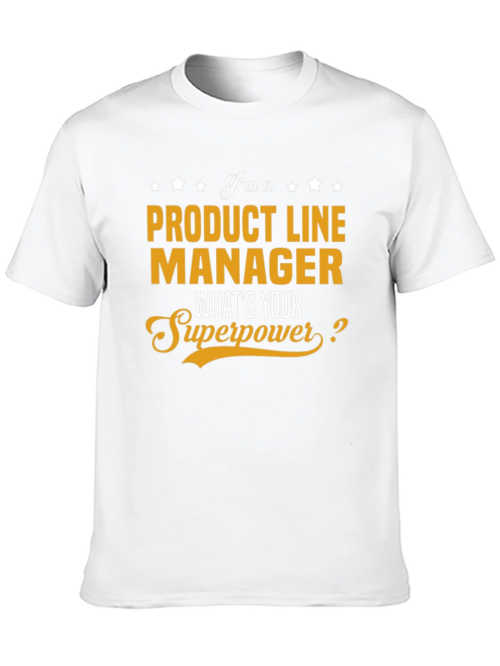 Product Line Manager Superpower T-Shirt