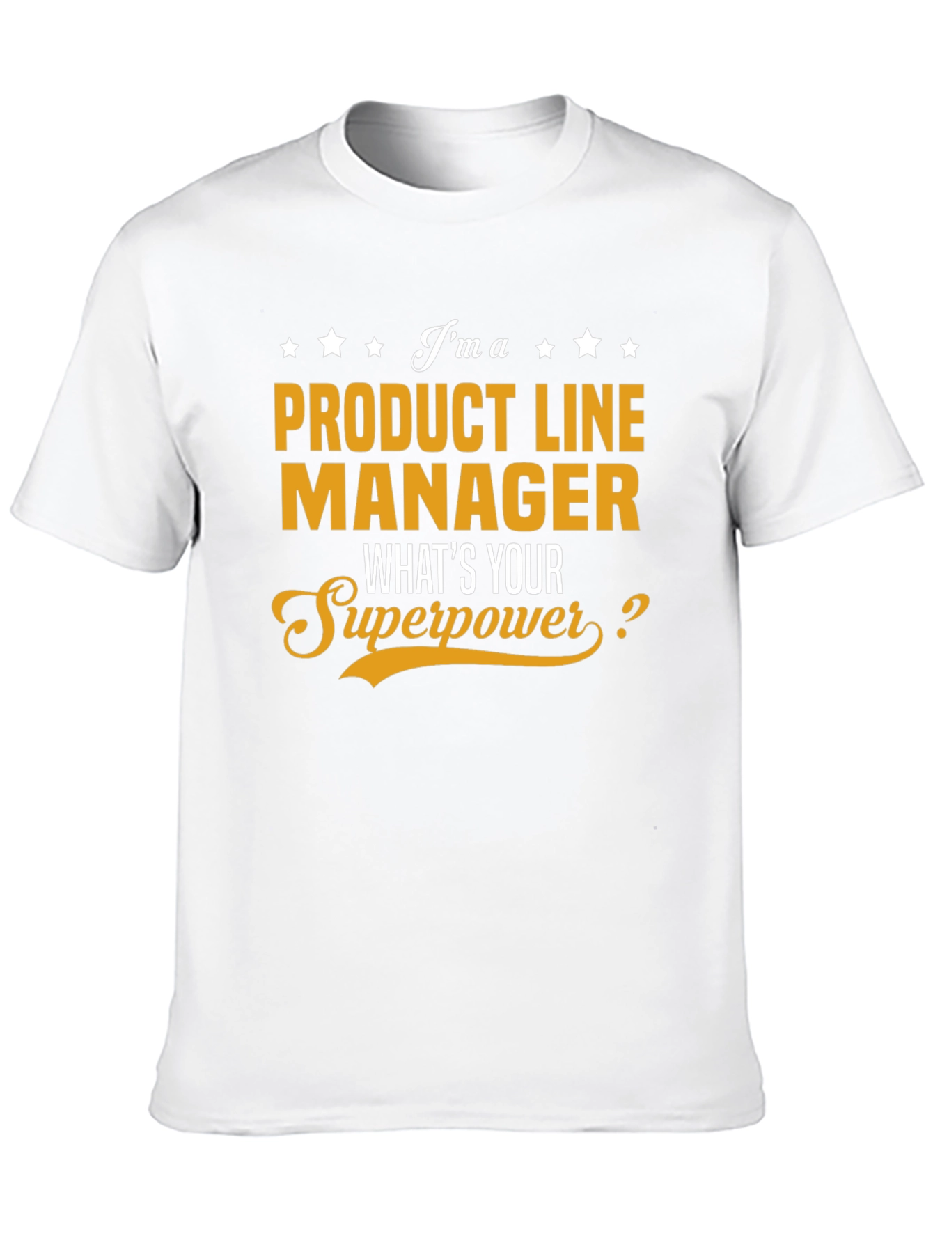Product Line Manager Superpower T-Shirt