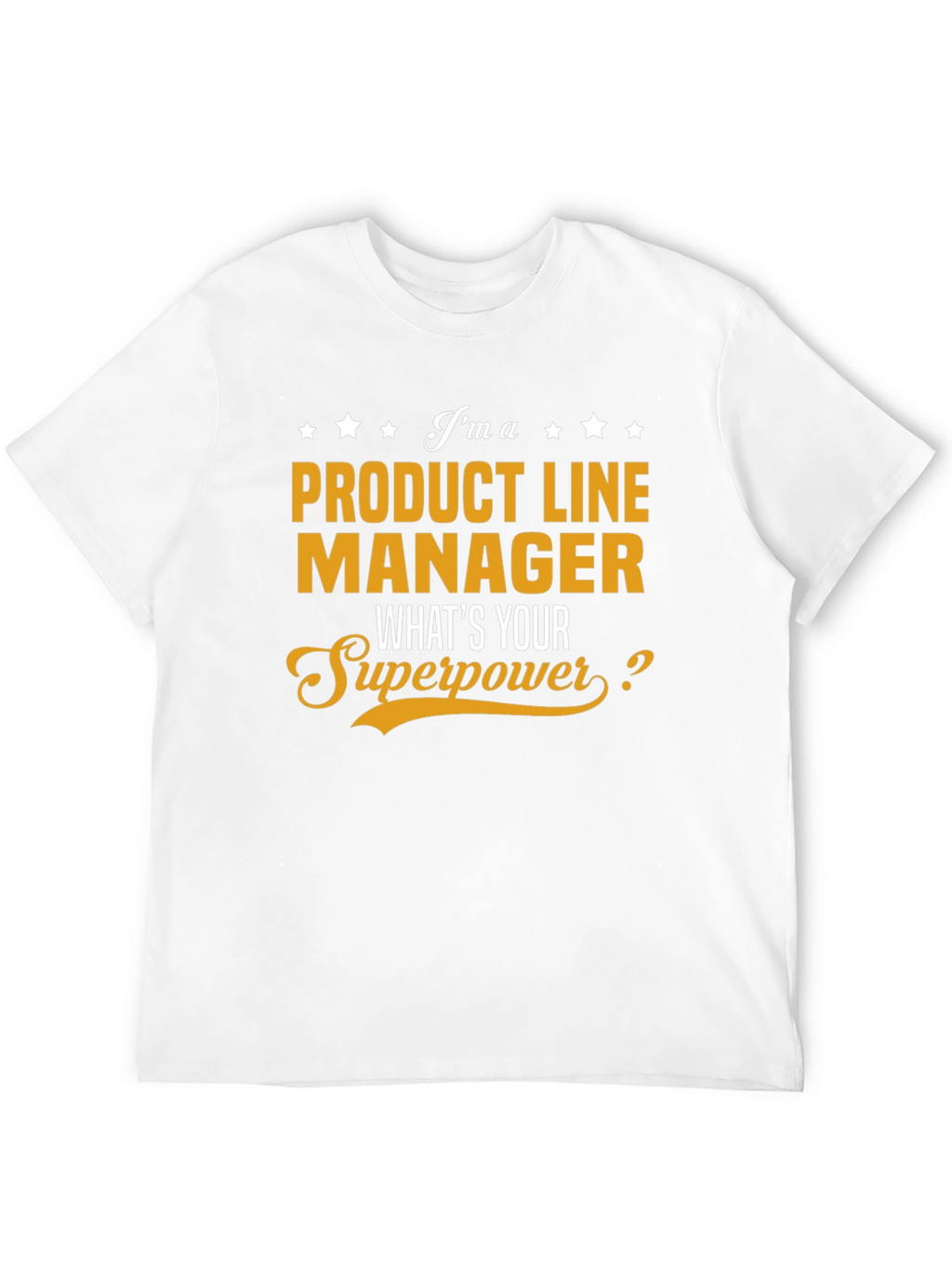 Product Line Manager Superpower T-Shirt