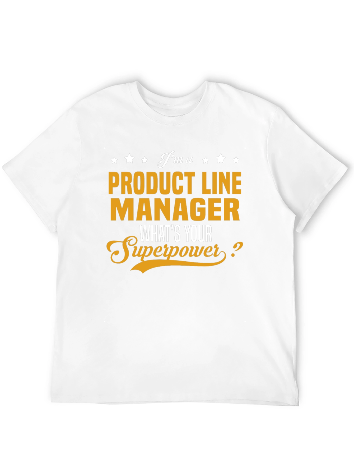 Product Line Manager Superpower T-Shirt