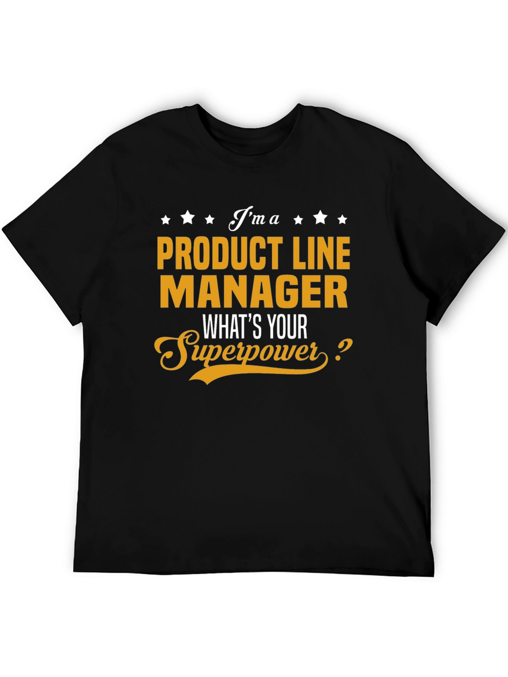 Product Line Manager Superpower T-Shirt