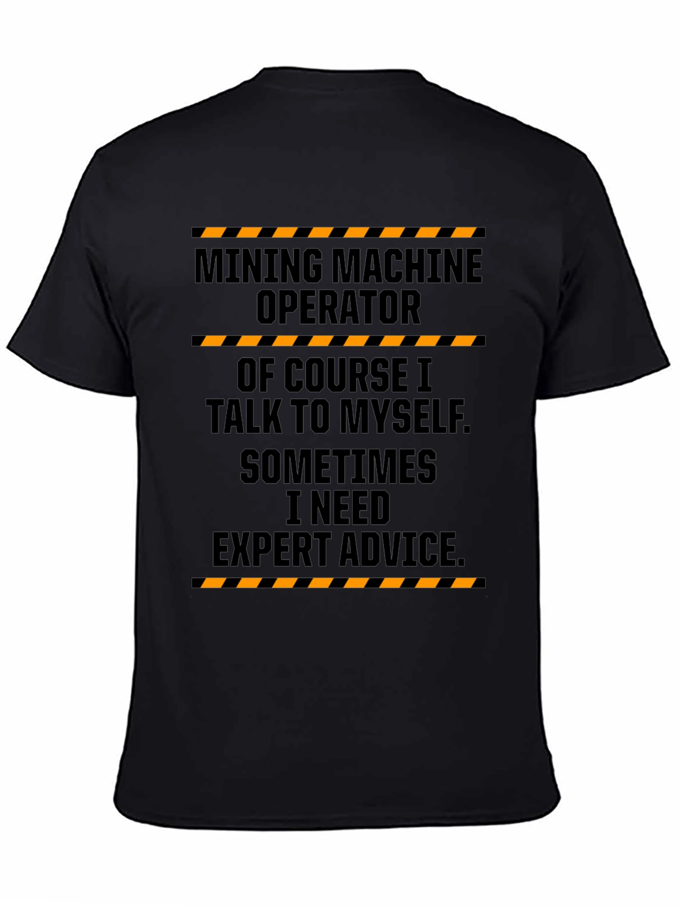 Mining Machine Operator T-Shirt - Expert Advice Funny Tee