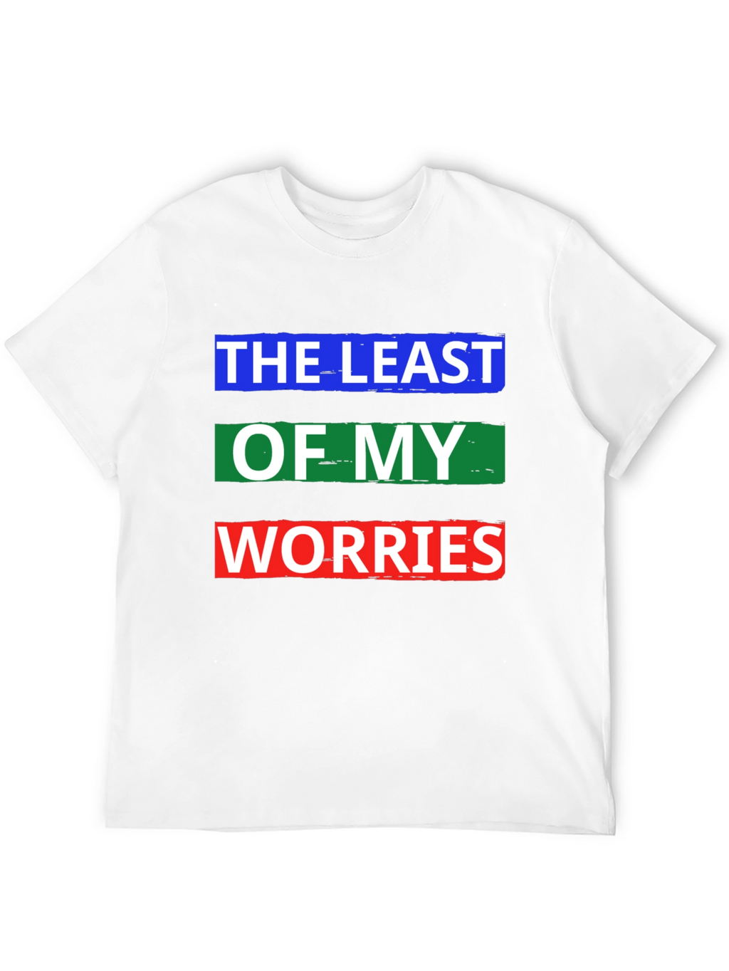 The Least of My Worries Graphic T-Shirt
