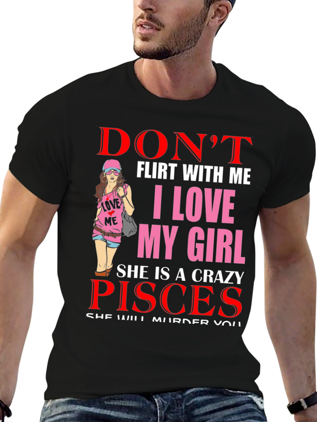 Dont Flirt with Me Crazy Pisces Girl T-Shirt
